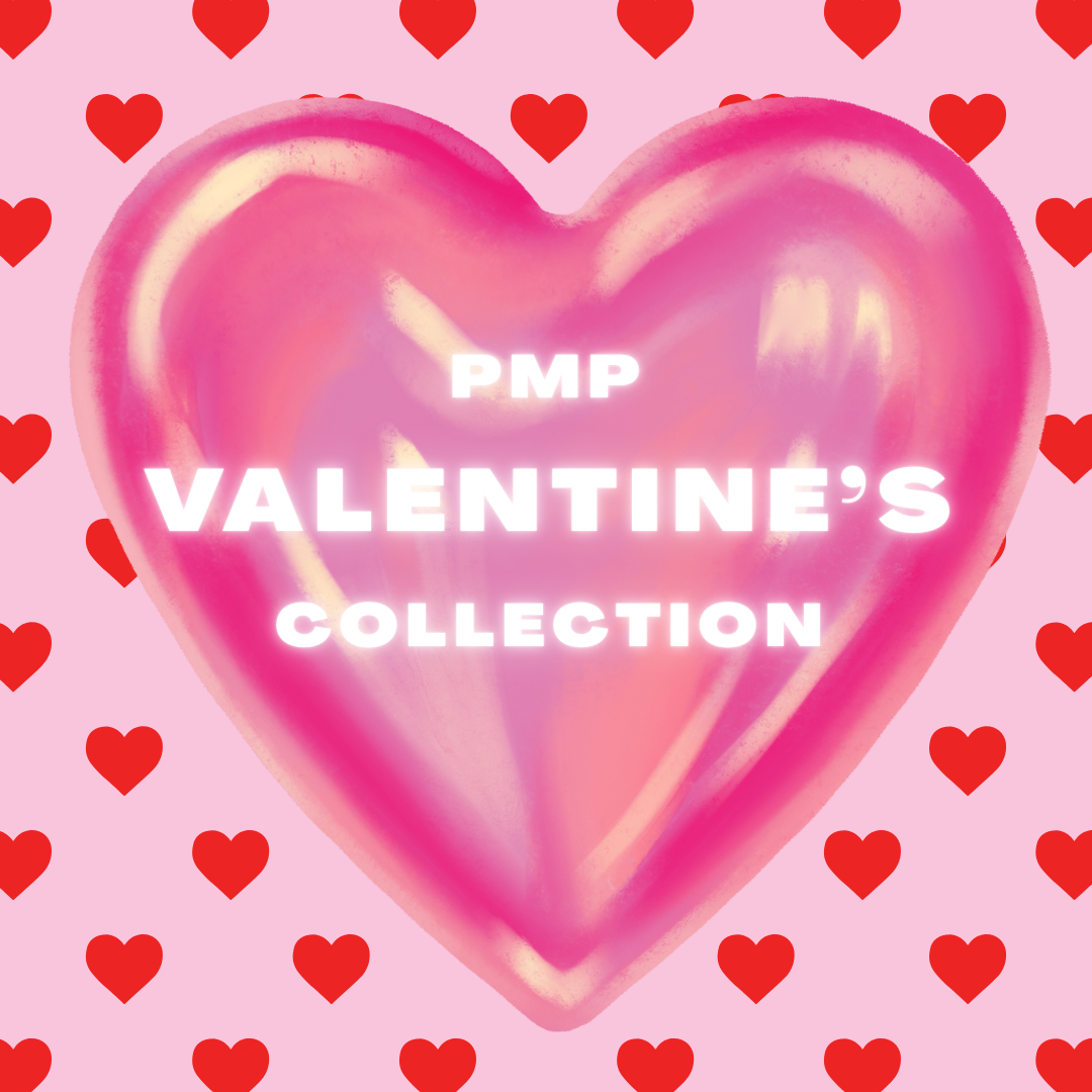 PMP Valentine's Collection