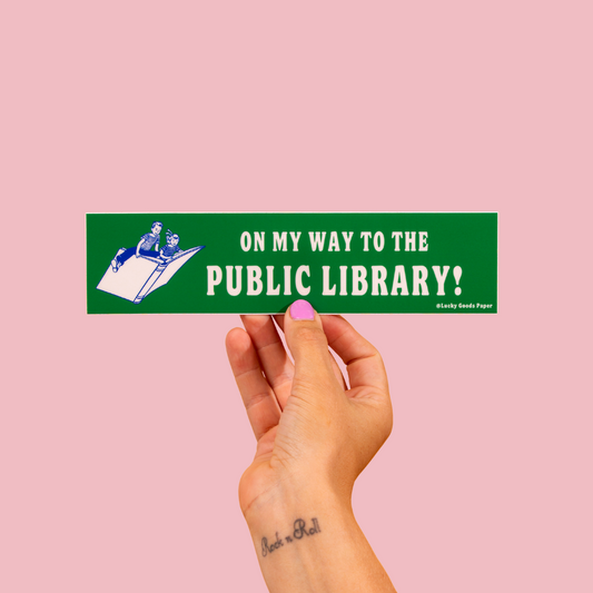 On My Way to the Public Library Bumper Sticker or Magnet