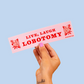 Live Laugh Lobotomy Bumper Sticker