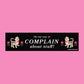 On My Way to Complain Bumper Sticker