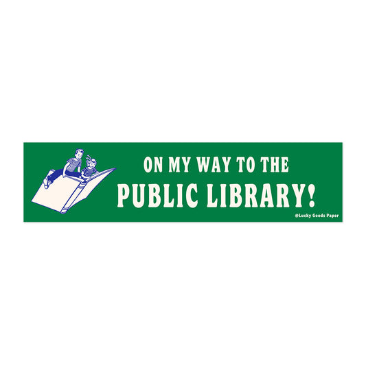 On My Way to the Public Library Bumper Sticker or Magnet