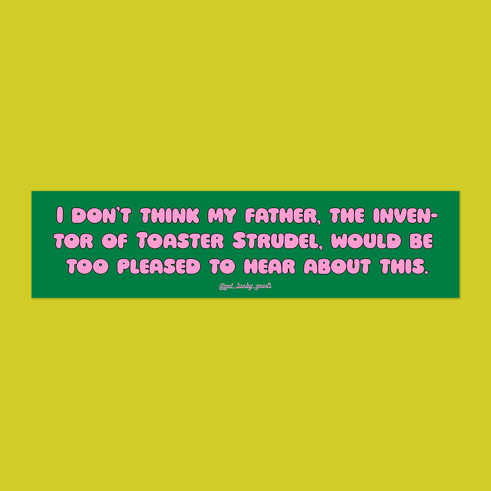 Toaster Strudel Dad Bumper Sticker or Magnet