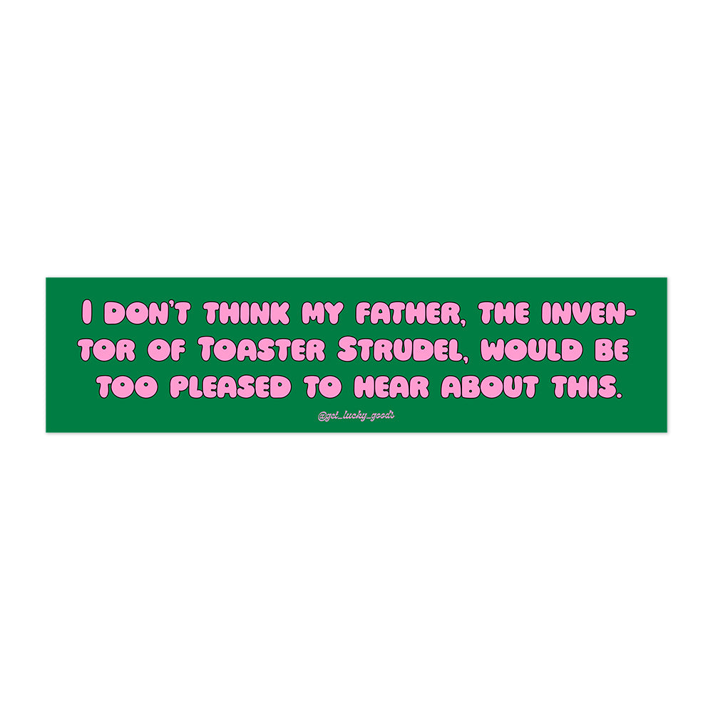Toaster Strudel Dad Bumper Sticker or Magnet