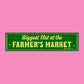 Biggest Slut at Farmer’s Market Bumper Sticker