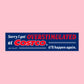 Overstimulated at Costco Bumper Sticker or Magnet