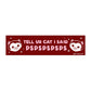 Tell Your Cat pspspsps Bumper Sticker or Magnet