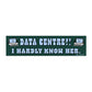 Data Centre? Hardly Know Her Bumper Sticker