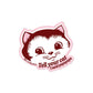 Tell Your Cat pspspsps Sticker