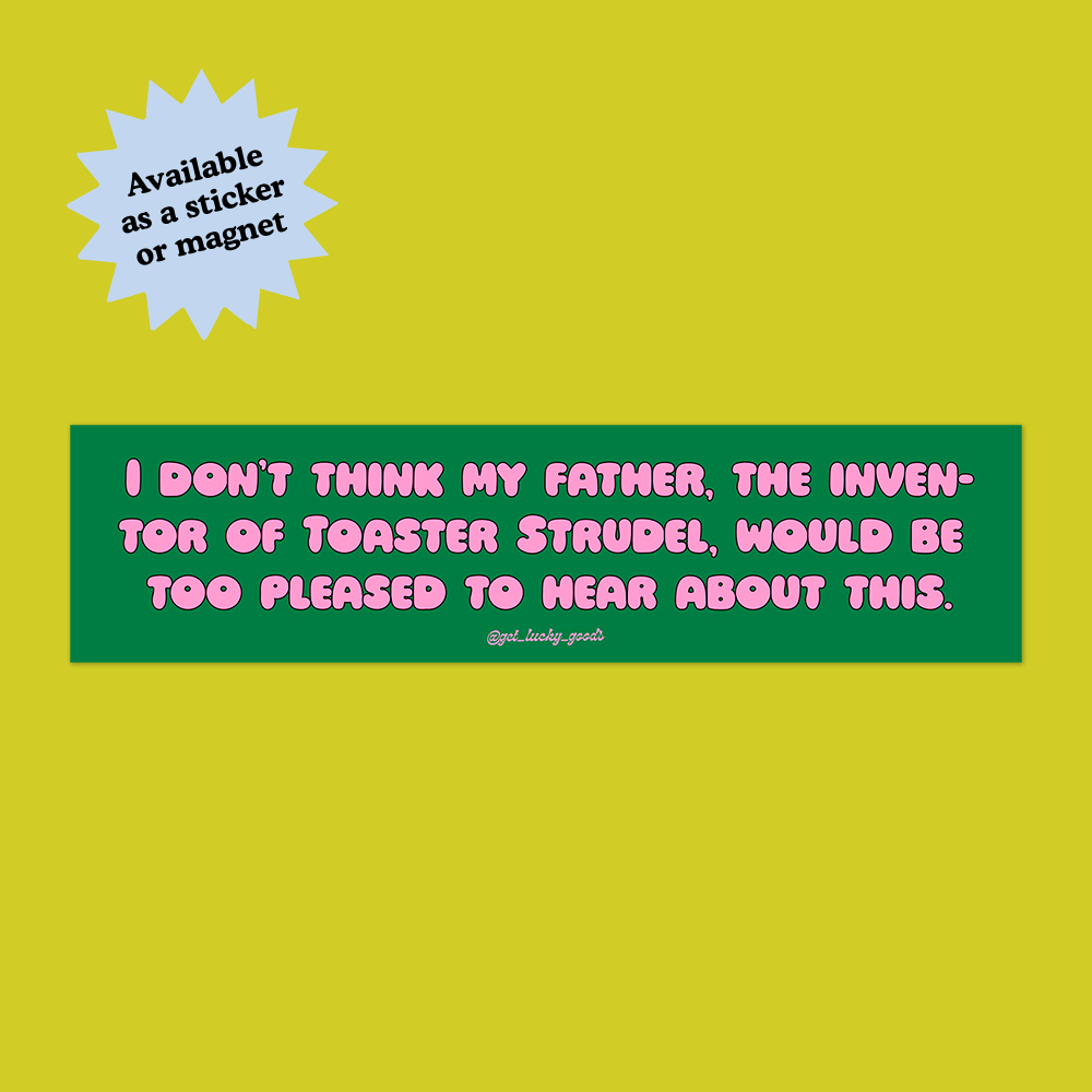 Toaster Strudel Dad Bumper Sticker or Magnet