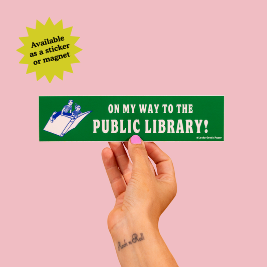 On My Way to the Public Library Bumper Sticker or Magnet