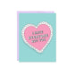 I Hate Everyone But You Card