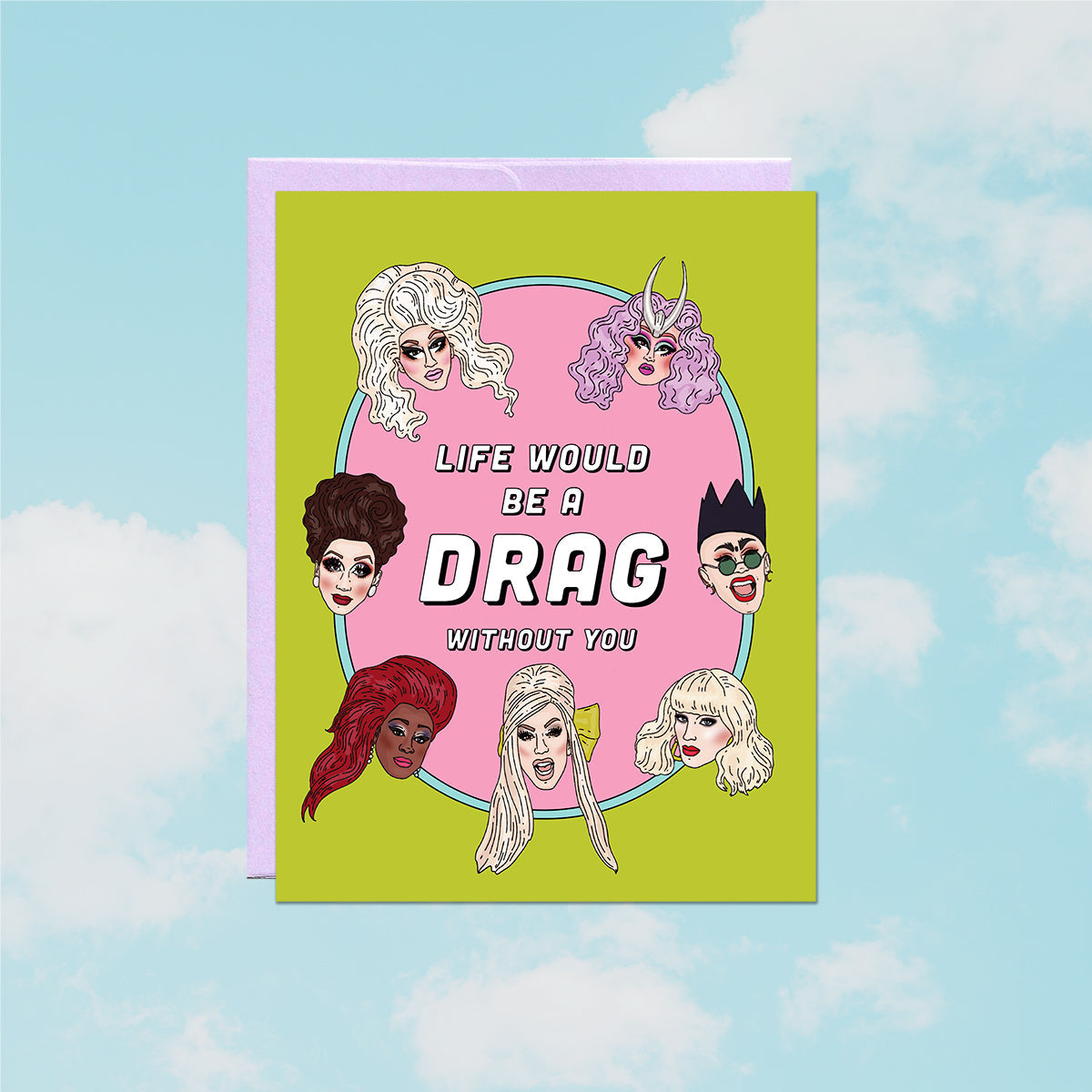 Life Would Be a Drag Card