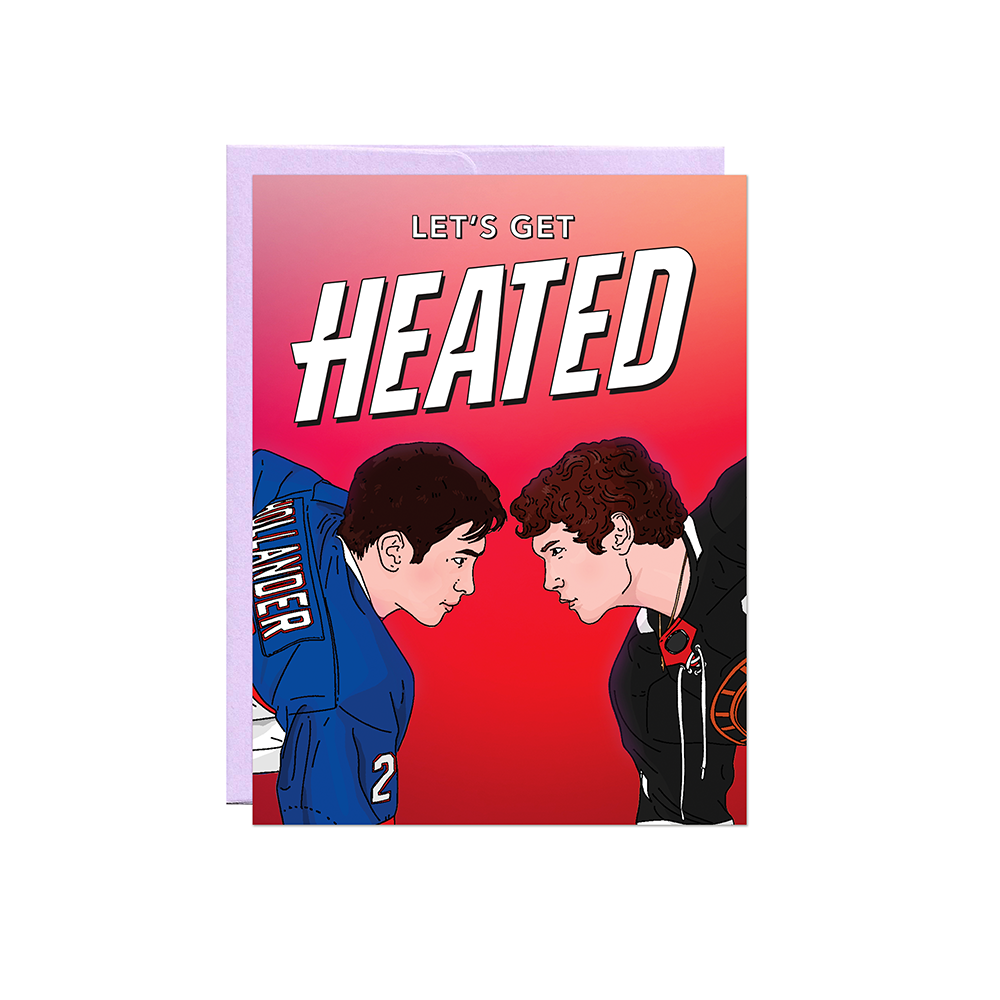 Let's Get Heated Card